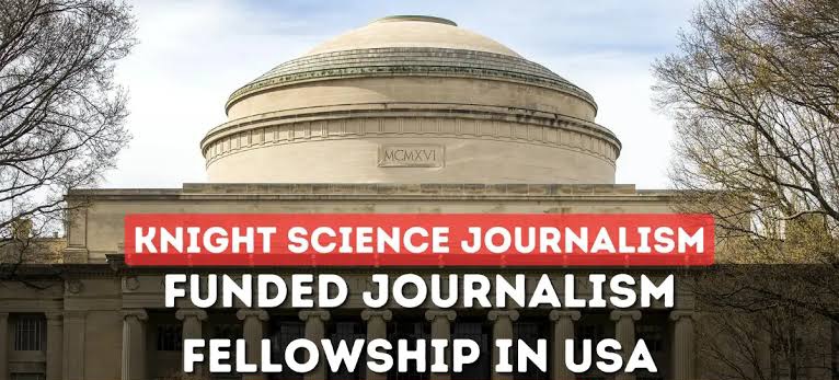 2025 USA Fully Funded MIT Knight Science Journalism Fellowship (KSJ)